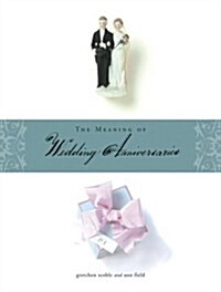 The Meaning of Wedding Anniversaries (Hardcover)