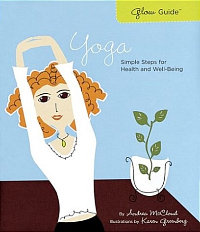 Glow Guide: Yoga: Simple Steps for Health and Well-Being (Glow Guides) (Paperback)