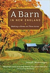 A Barn in New England: Making a Home on Three Acres (Paperback)