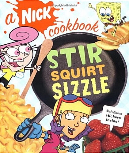 [중고] Stir, Squirt, Sizzle: A Nick Cookbook (Spiral-bound)