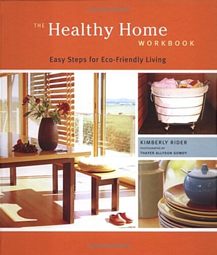 The Healthy Home Workbook: Easy Steps for Eco-Friendly Living (Spiral-bound)