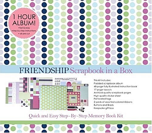 Scrapbook in a Box: Friendship: Quick and Easy Memory Book Kit (Hardcover, Box Pck)