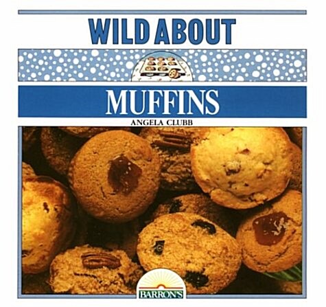 Wild About Muffins (Unknown Binding)