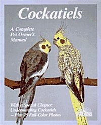 Cockatiels: A Complete Pet Owners Manual (Paperback)