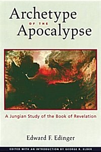 Archetype of the Apocalypse: A Jungian Study of the Book of Revelation (Hardcover)