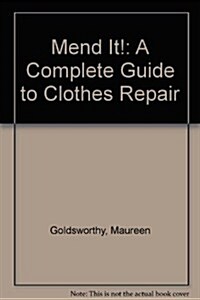 Mend It!: A Complete Guide to Clothes Repair (Paperback, First Published)