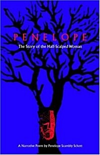 Penelope: The Story of the Half-Scalped Woman--A Narrative Poem (Paperback)