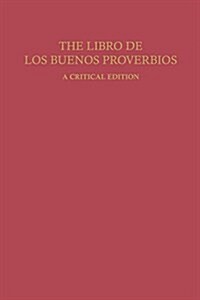 The Libro de Los Buenos Proverbios: A Critical Edition (Paperback)