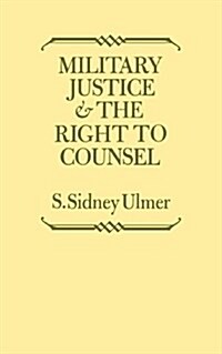 Military Justice and the Right to Counsel (Paperback)