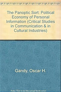 The Panoptic Sort: A Political Economy of Personal Information (Critical Studies in Communication and in the Cultural Industries) (Paperback)