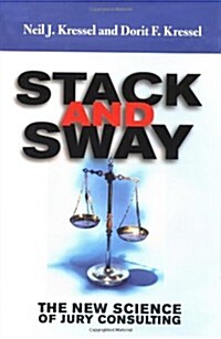 Stack And Sway: The New Science Of Jury Consulting (Hardcover)