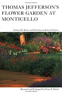 Thomas Jeffersons Flower Garden at Monticello, 3rd Ed (Paperback, 3, Revised)