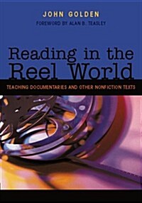 Reading in the Reel World: Teaching Documentaries and Other Nonfiction Texts (Paperback)