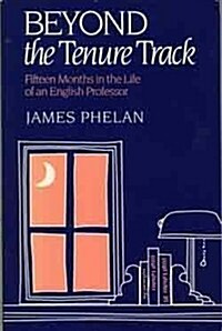 Beyond the Tenure Track: Fifteen Months in the Life of an English Professor (Paperback)