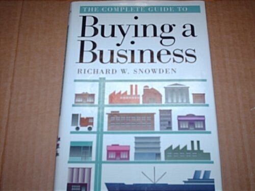 Complete Guide to Buying a Business (Hardcover)