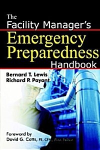 The Facility Managers Emergency Preparedness Handbook (Paperback)
