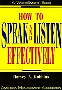 How to Speak and Listen Effectively (Worksmart Series) (Paperback)