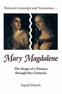 Mary Magdalene: The Image of a Woman Through the Centuries (Paperback)