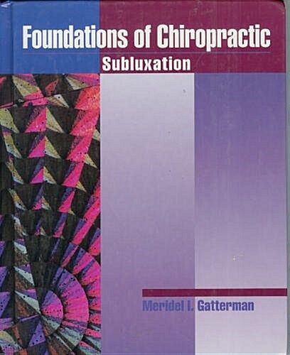 Foundations of Chiropractic: Subluxation (Hardcover, 1st)