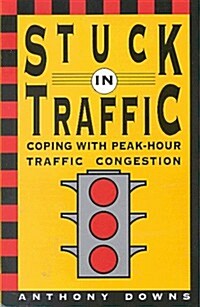 Stuck in Traffic: Coping with Peak-Hour Traffic Congestion (Paperback)