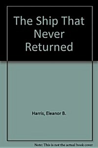 The Ship That Never Returned (Hardcover)