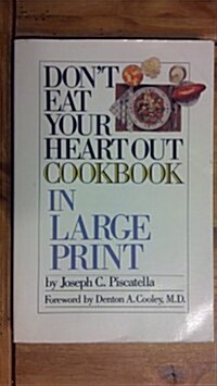 Dont Eat Your Heart Out Cookbook (Thorndike Press Large Print Paperback Series) (Paperback, Lrg)