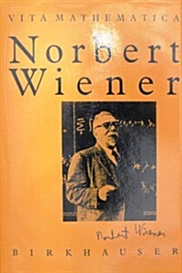 Norbert Wiener 1894-1964 (Vita Mathematica, Vol 5) (Hardcover)