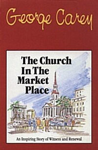 The Church in the Market Place (Paperback, Reprint)