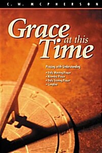 Grace at This Time: Praying the Daily Office (Paperback)