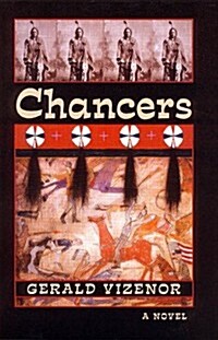 Chancers (American Indian Literature & Critical Studies) (Hardcover, New edition)