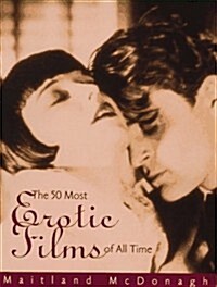 [중고] The Fifty Most Erotic Films of All Time: From Pandora‘s Box to Basic Instinct (Paperback)