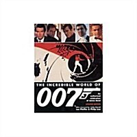 THE INCREDIBLE WORLD OF 007: An Authorized Celebration of James Bond (Paperback, Updated)
