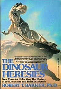 [중고] The Dinosaur Heresies: New Theories Unlocking the Mystery of the Dinosaurs and Their Extinction (Paperback)