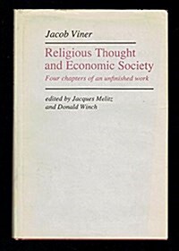Religious Thought and Economic Society: Four Chapters of an Unfinished Work (Hardcover)