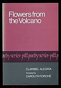 Flowers from the Volcano (Pitt Poetry Series) (Paperback)