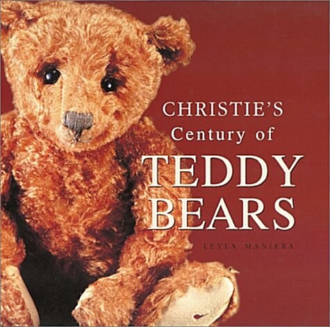 Christies Century of Teddy Bears (Hardcover, First edition.)