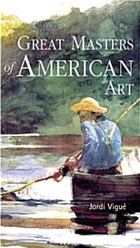 Great Masters of American Art (Great Masters of Art) (Paperback, First Edition)