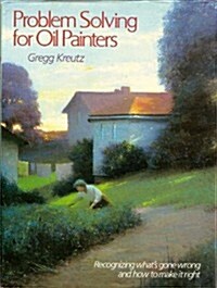 Problem Solving for Oil Painters (Hardcover, First Edition - First Printing)