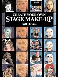 Create Your Own Stage Make-Up (Paperback)