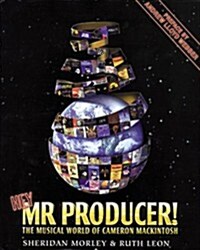 Hey, Mr. Producer!: The Musical World of Cameron Mackintosh (Hardcover)