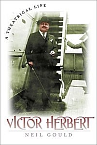 Victor Herbert: A Theatrical Life (Paperback)