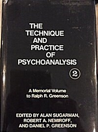 The Technique and Practice of Psychoanalysis Volume II: A Memorial Volume to Ralph R. Greenson (Monograph Series of the Ralph R. Greenson Memorial Lib (Hardcover, 1st)