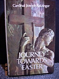 Journey Towards Easter: Retreat Given in the Vatican in the Presence of Pope John Paul II (Hardcover, First Edition)