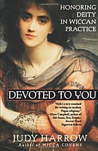 Devoted to You: Honoring Deity in Wiccan Practice (Paperback)