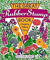 [중고] The Great Rubber Stamp Book: Designing * Making * Using (Paperback)