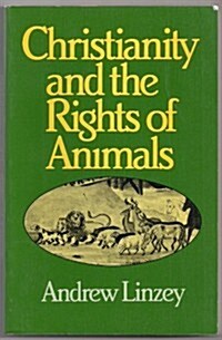 Christianity and the Rights of Animals (Paperback)