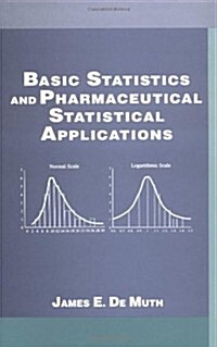 Basic Statistics and Pharmaceutical Statistical Applications (Chapman & Hall/CRC Biostatistics Series) (Hardcover, 0)