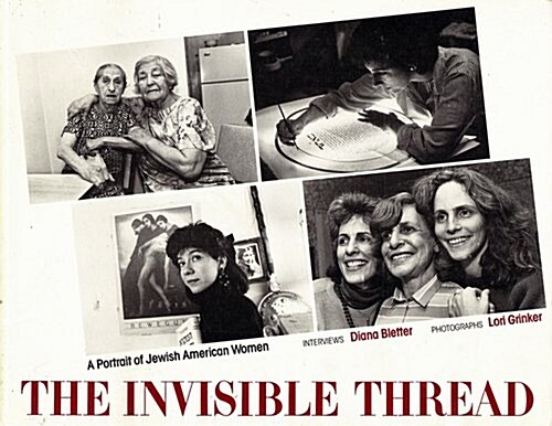 The Invisible Thread: A Portrait of Jewish American Women (Hardcover, 1st)