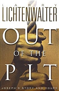 Out of the Pit: Josephs Story and Yours (Paperback)