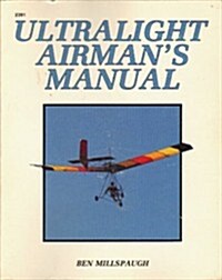 Ultralight Airmans Manual (Paperback, 1st)